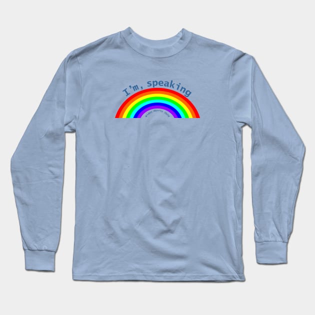 Im Speaking Rainbow for Kamala Harris Long Sleeve T-Shirt by ellenhenryart